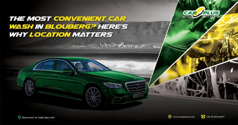 Blog about The Most Convenient Car Wash in Blouberg? Here’s Why Location Matters